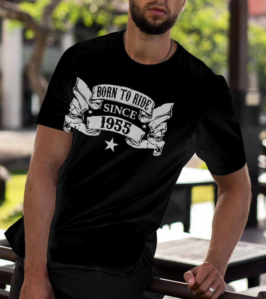 Born To Ride Since 1955 T-Shirt