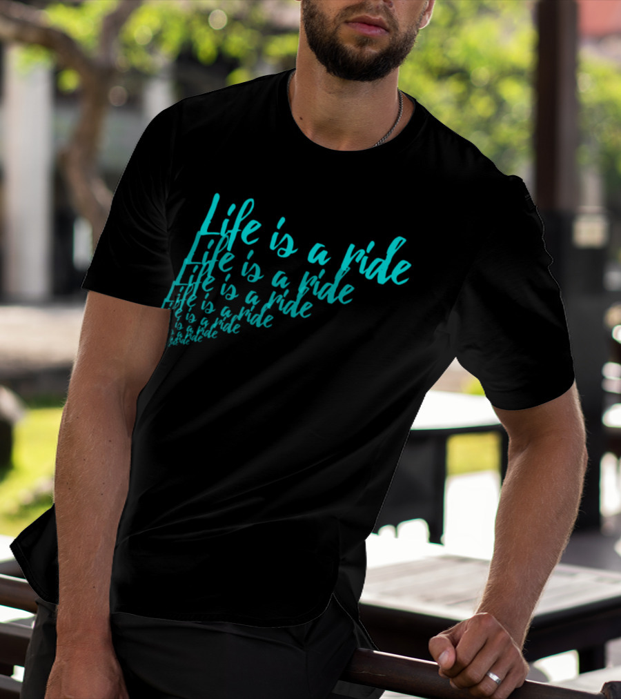 Life Is A Ride Cycling Motorcycle Horse Riding T-Shirt