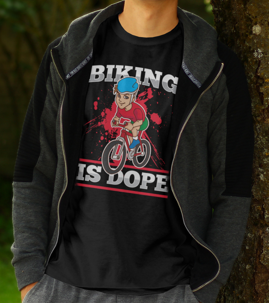 Biking Is Dope Cyclist Bicycle Life Love Cycling T-Shirt