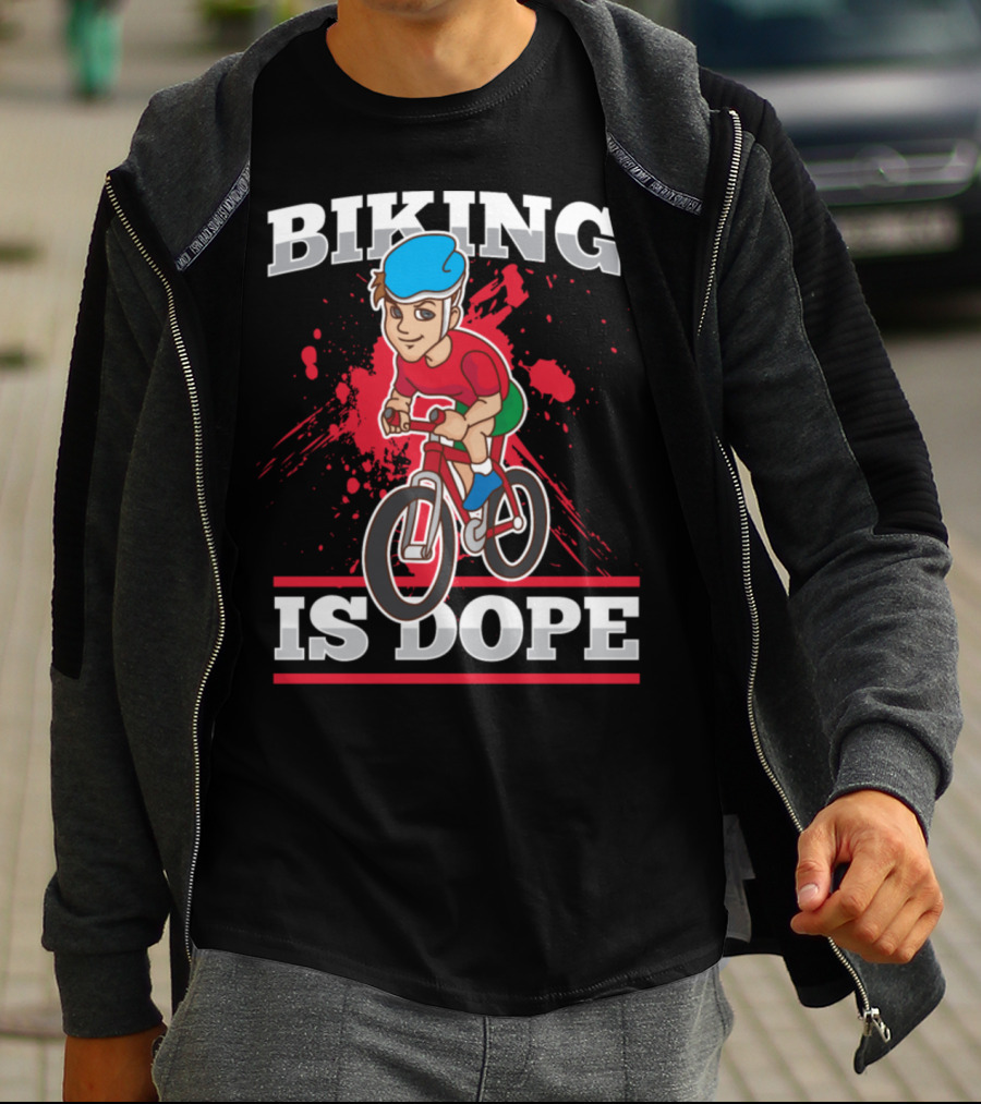 Biking Is Dope Cyclist Bicycle Life Love Cycling T-Shirt