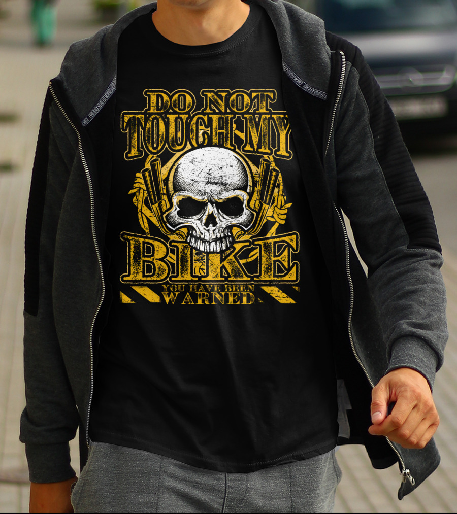 Do Not Touch My Bike You Have Been Warned Skull T-Shirt