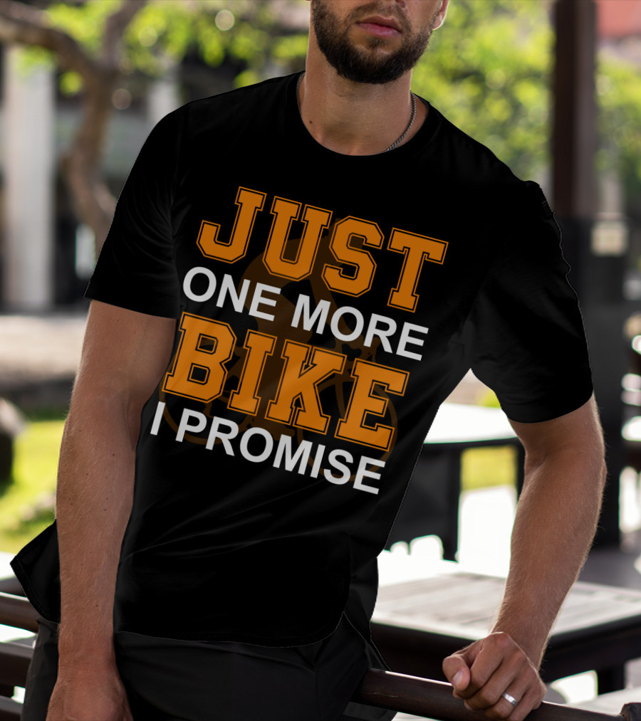 Just One More Bike I Promise Orange T-Shirt