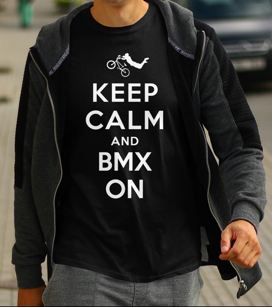 BMX Rider Keep Calm And BMX On T-Shirt