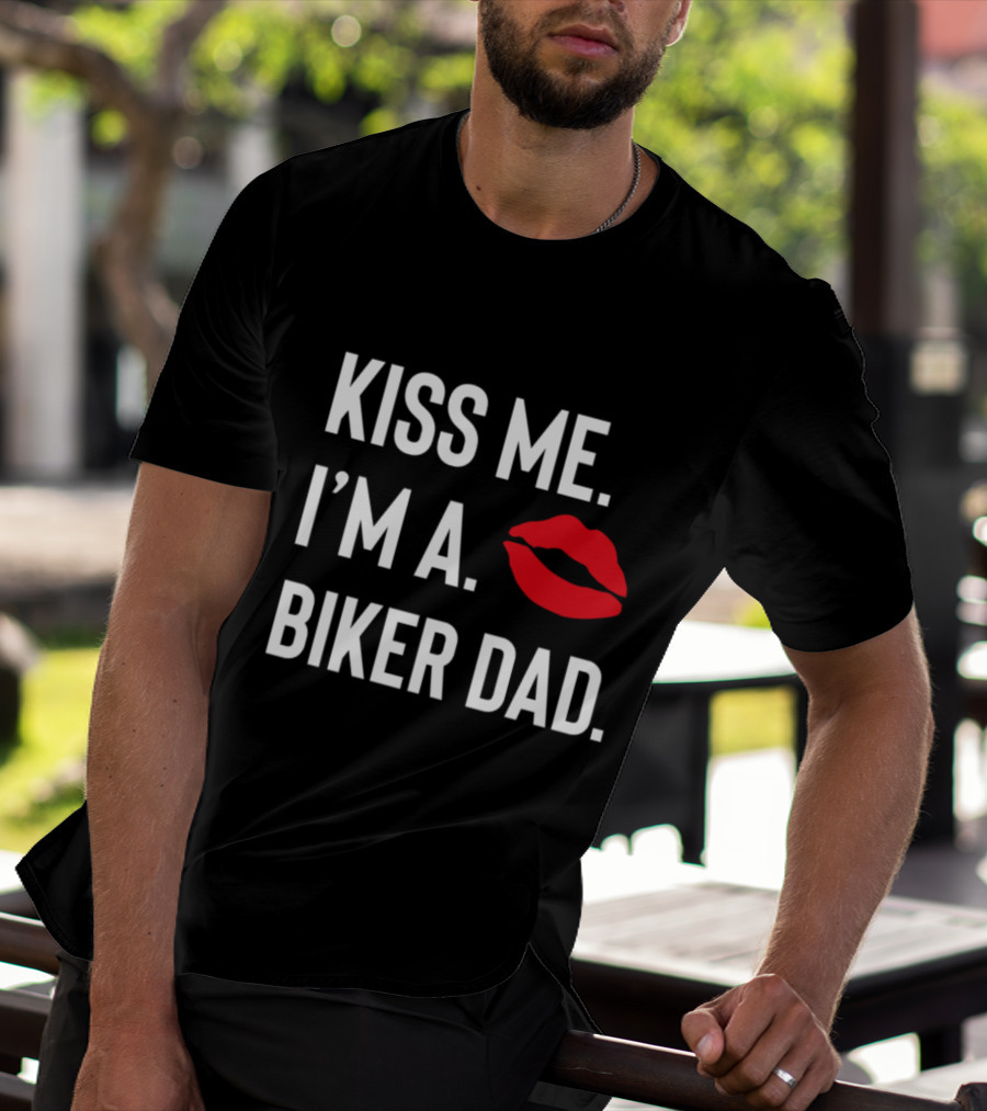 Kiss Me I'm A Biker Dad Lips T-Shirt