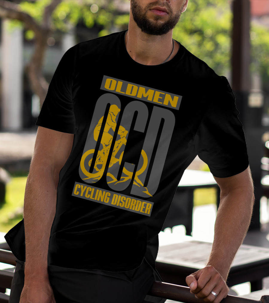 OLDMEN OCD CYCLING DISORDER BIKER T-Shirt