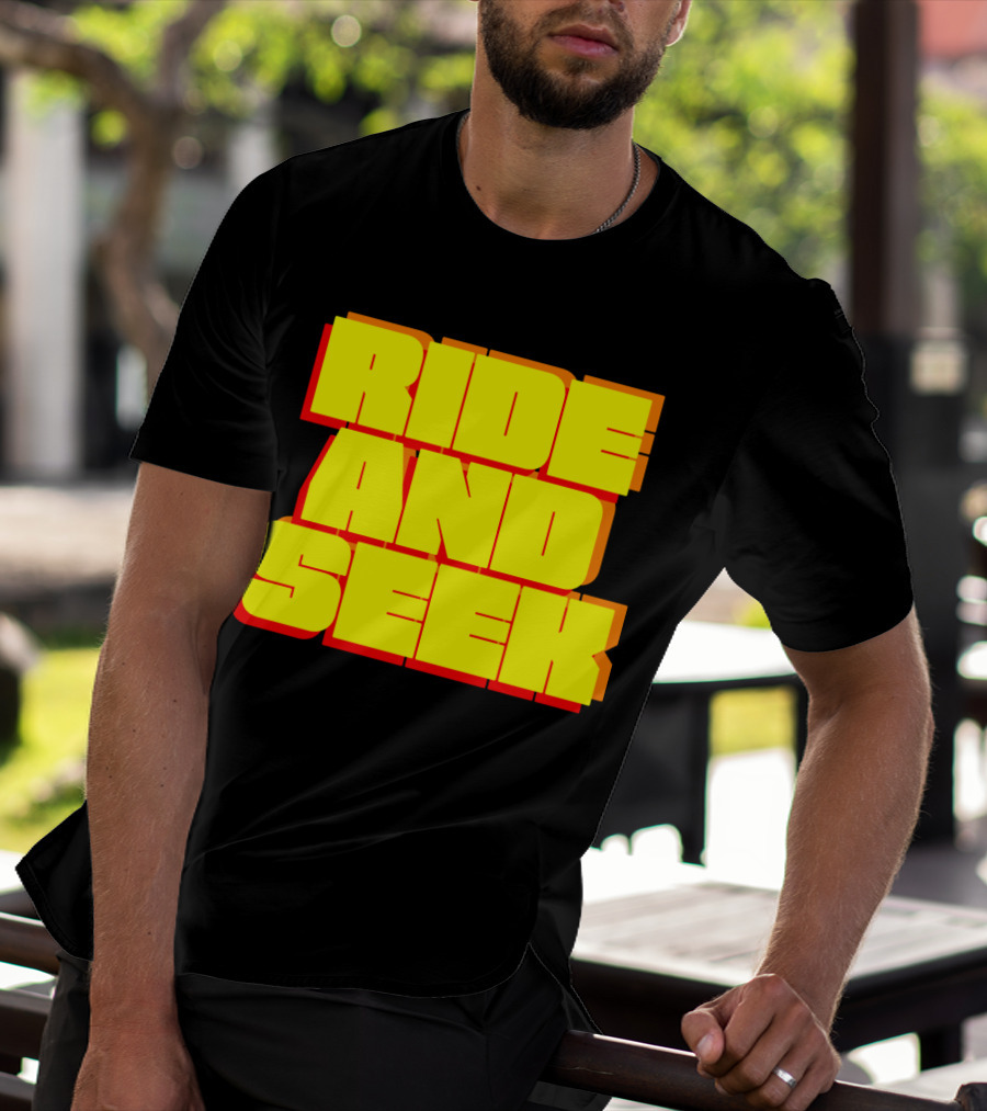 RIDE AND SEEK T-Shirt
