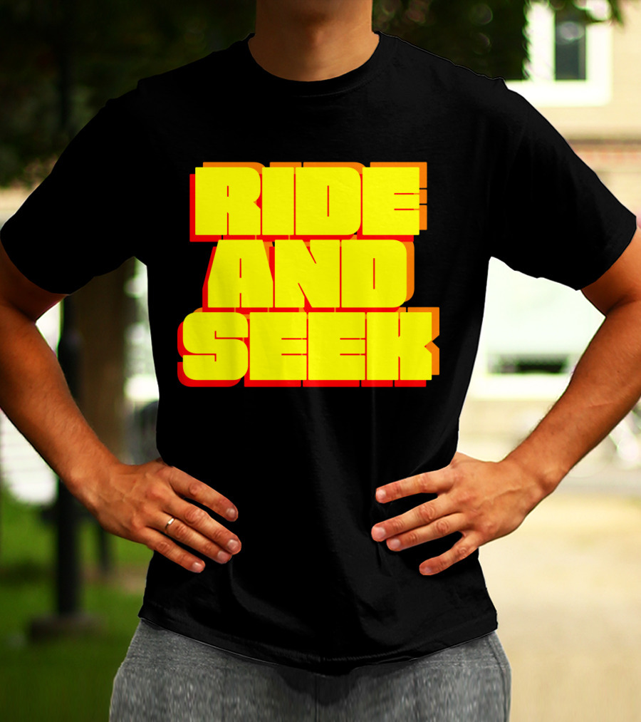 RIDE AND SEEK T-Shirt