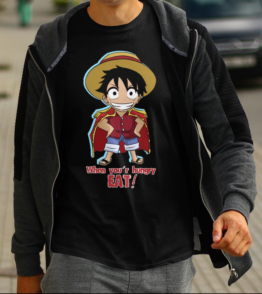 One Piece Luffy When You're Hungry Eat T-Shirt
