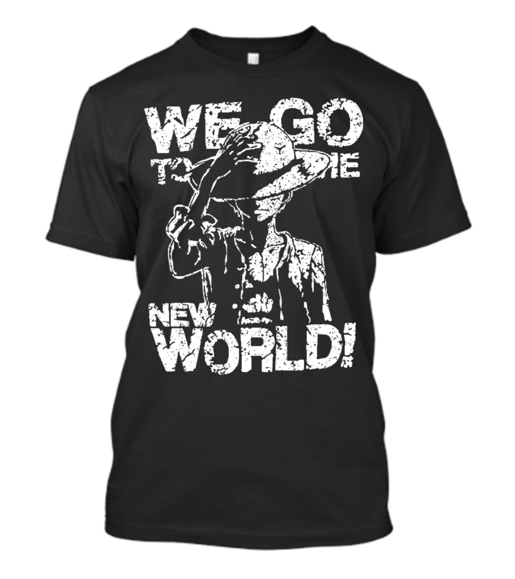 WE GO TO THE NEW WORLD ONE PIECE STRAW HAT LUFY T-Shirt