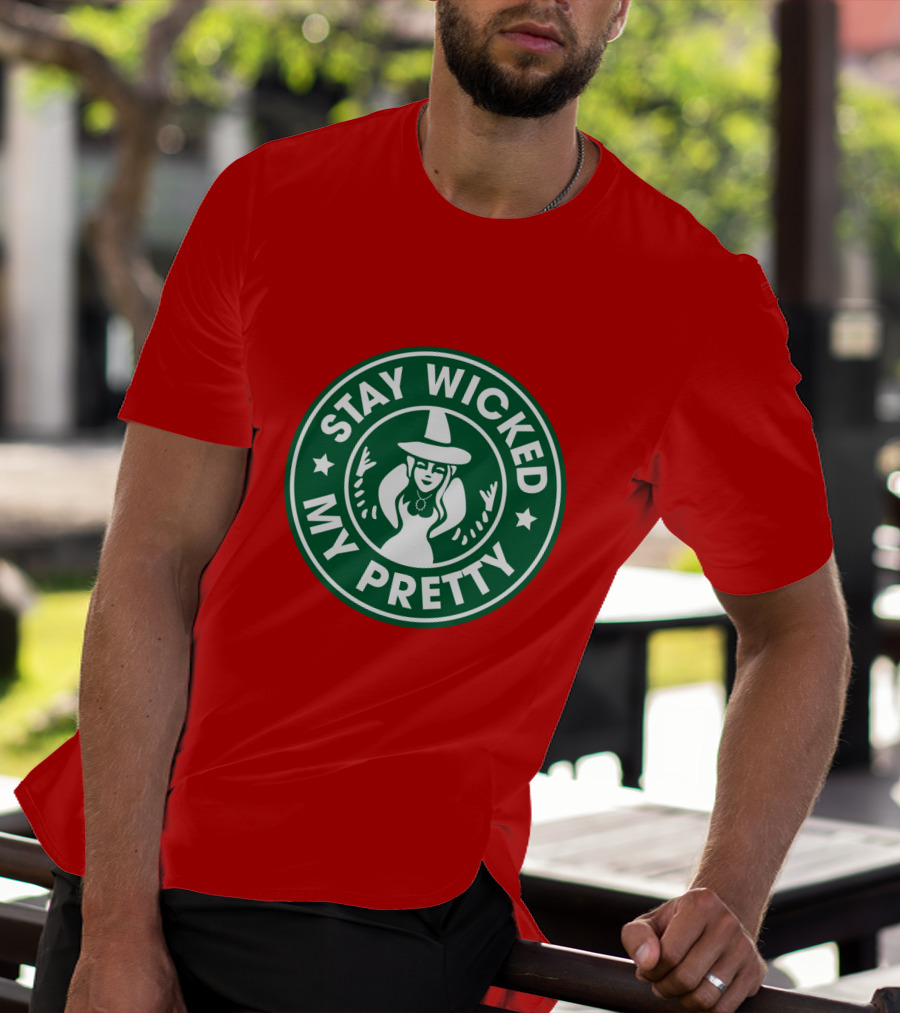 Stay Wicked My Pretty Starbucks T-Shirt