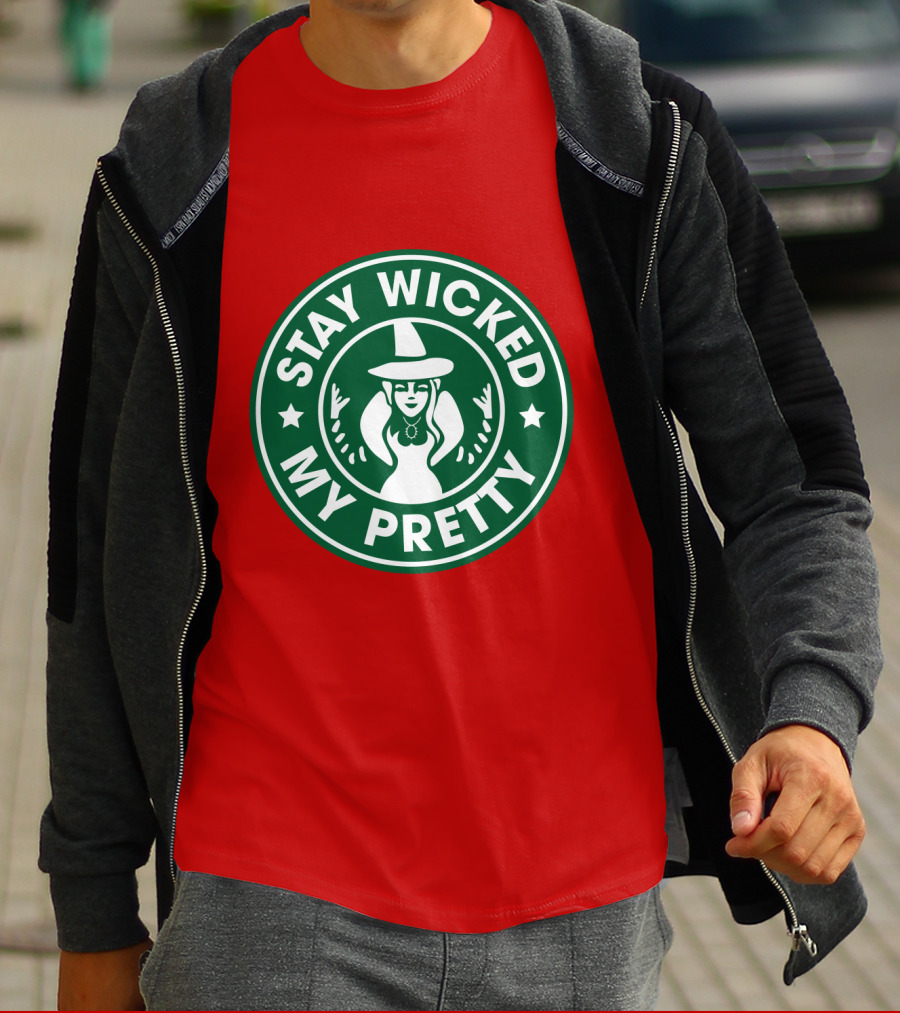 Stay Wicked My Pretty Starbucks T-Shirt