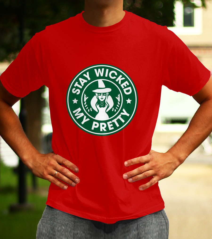 Stay Wicked My Pretty Starbucks T-Shirt