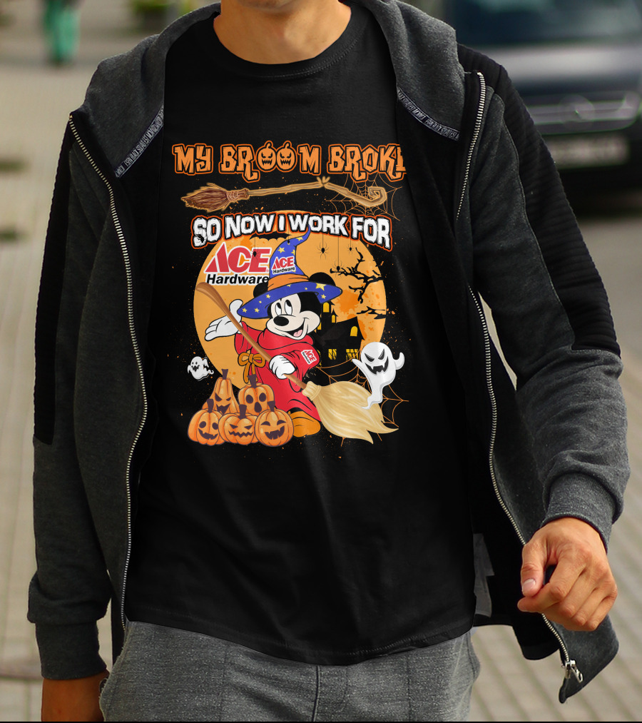 My Broom Broke So Now I Work For Ace Hardware Halloween T-Shirt