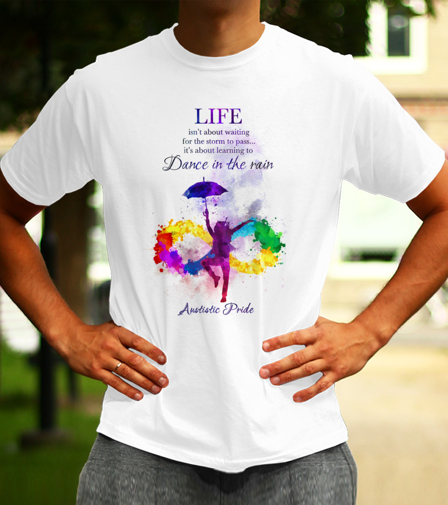 LIFE Autistic Pride Dance In The Rain T-Shirt