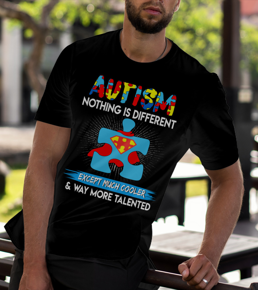 Autism Nothing Is Different Except Much Cooler And Way More Talented Superman Puzzle T-Shirt