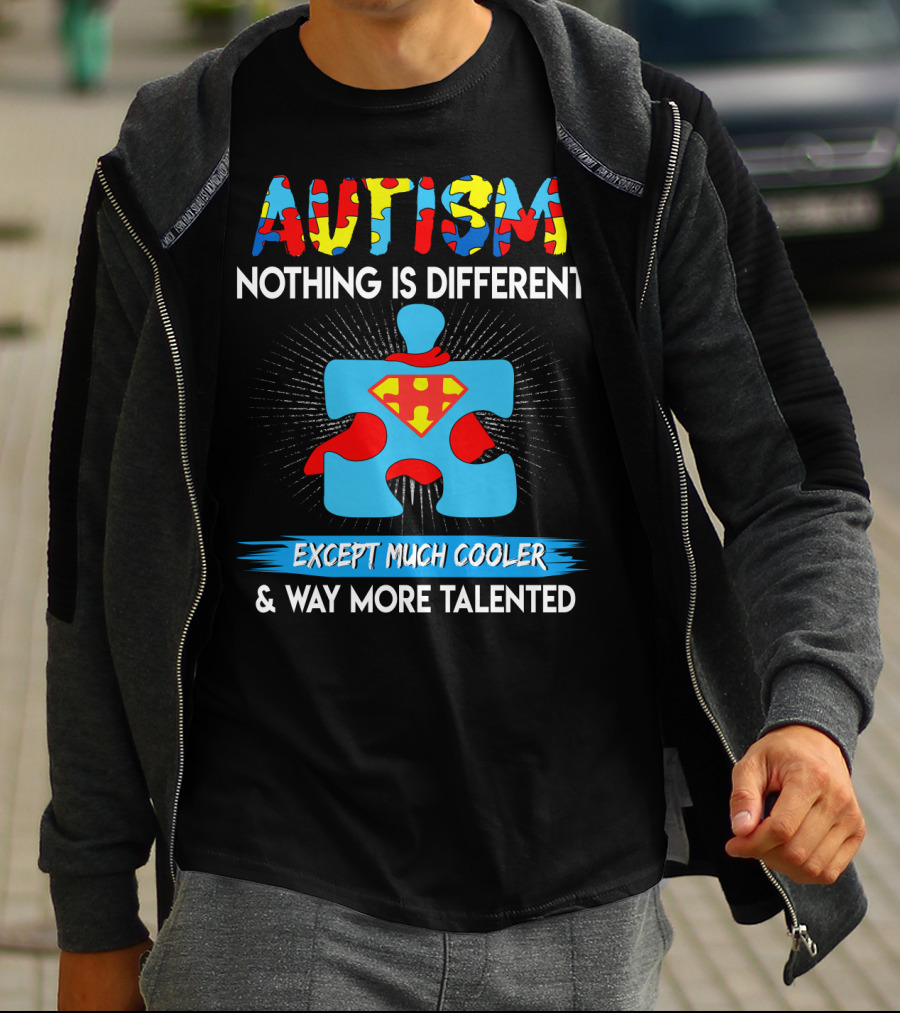 Autism Nothing Is Different Except Much Cooler And Way More Talented Superman Puzzle T-Shirt