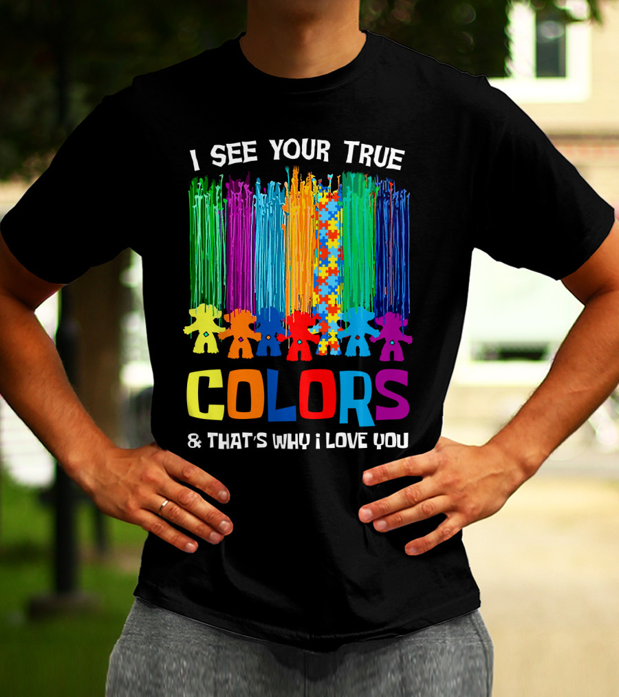 I See Your True Colors And That's Why I Love You Puzzle Piece Rainbow Spectrum T-Shirt