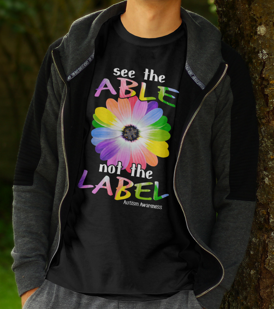 See The Able Not The Label Autism Awareness Flower T-Shirt