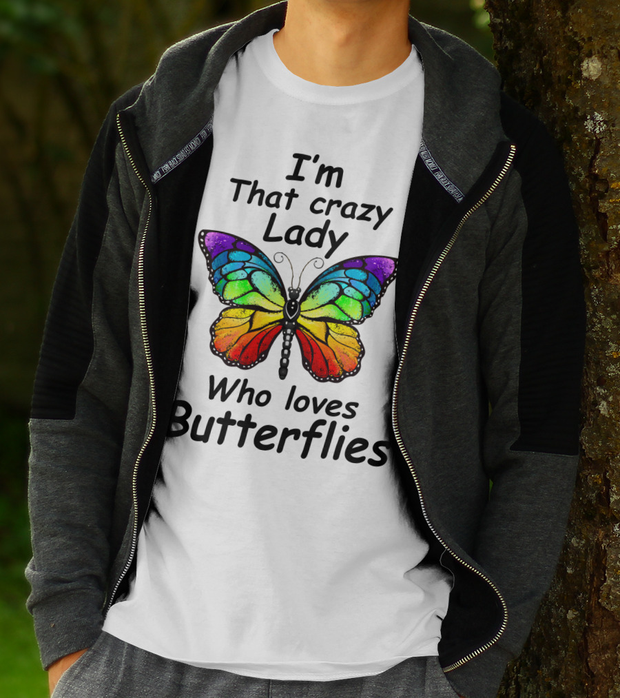 I'm That Crazy Lady Who Loves Butterflies T-Shirt