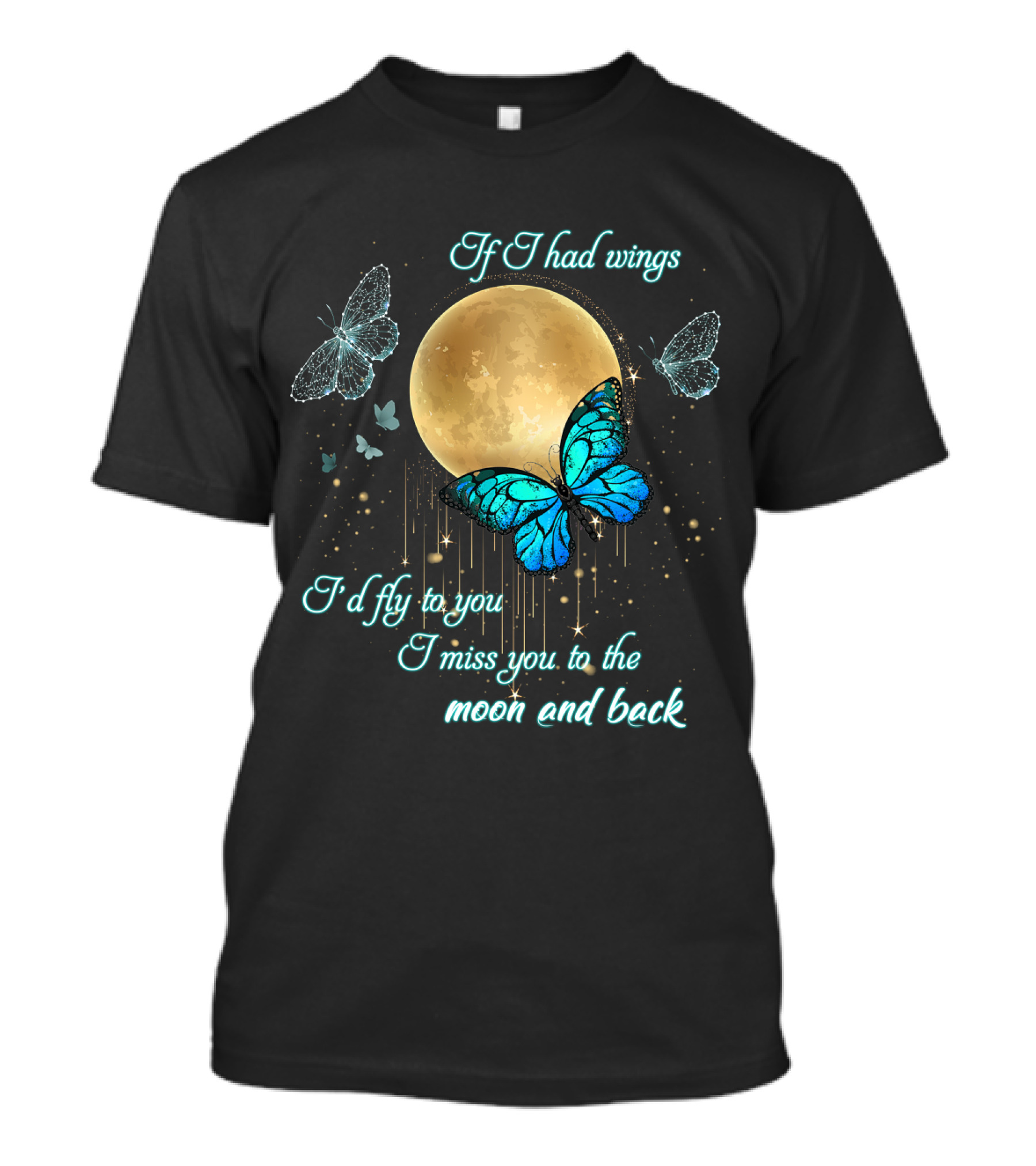 If I Had Wings I'd Fly To You I Miss You To The Moon And Back T-Shirt