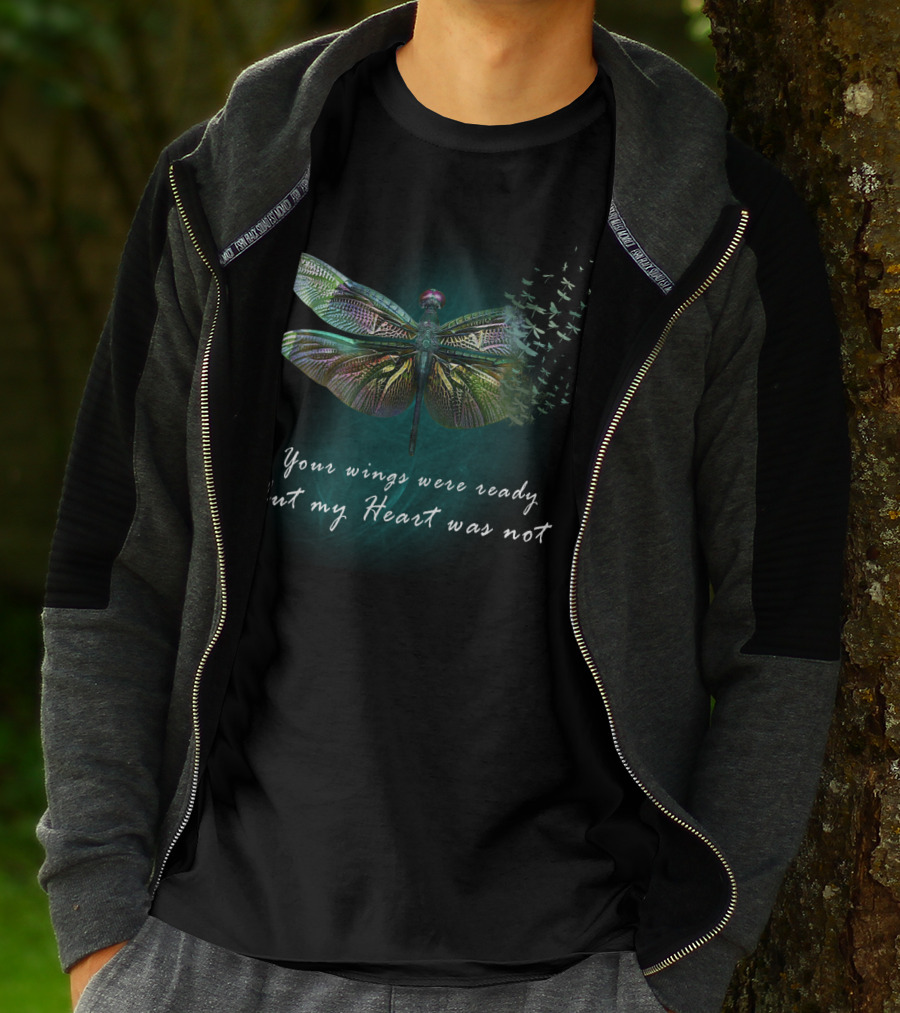 Your Wings Were Ready But My Heart Was Not Dragonfly Transformation T-Shirt