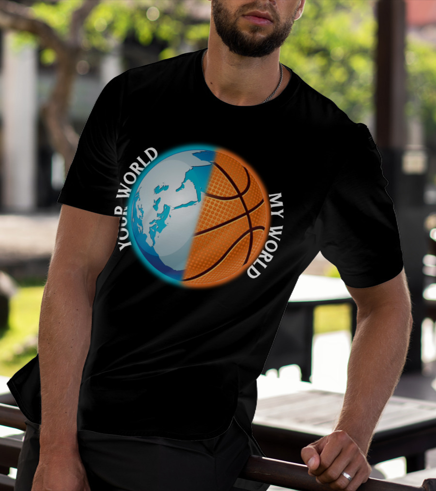 Your World My World Basketball Earth T-Shirt