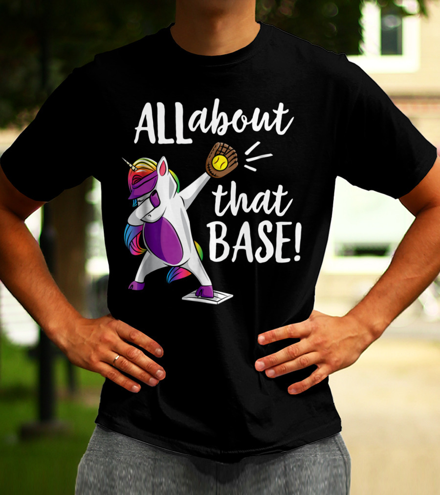 ALL About That Base Unicorn Catching Baseball T-Shirt