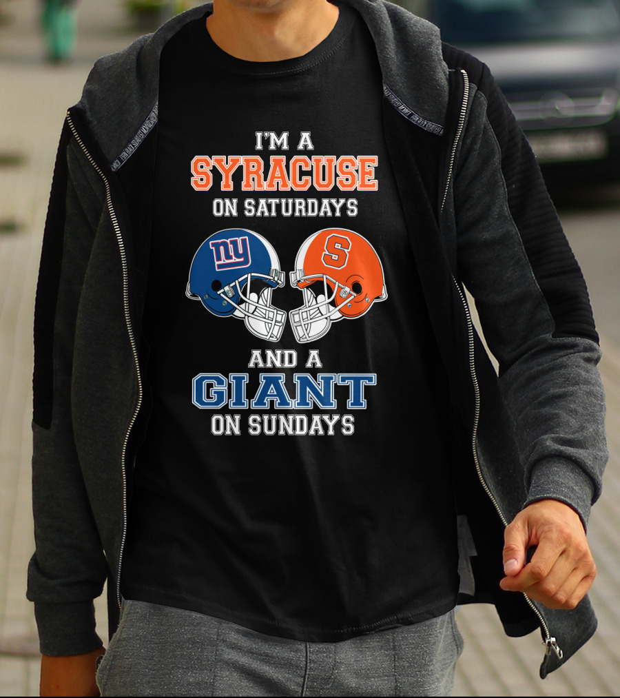 I'm A Syracuse On Saturdays And A Giant On Sundays T-Shirt