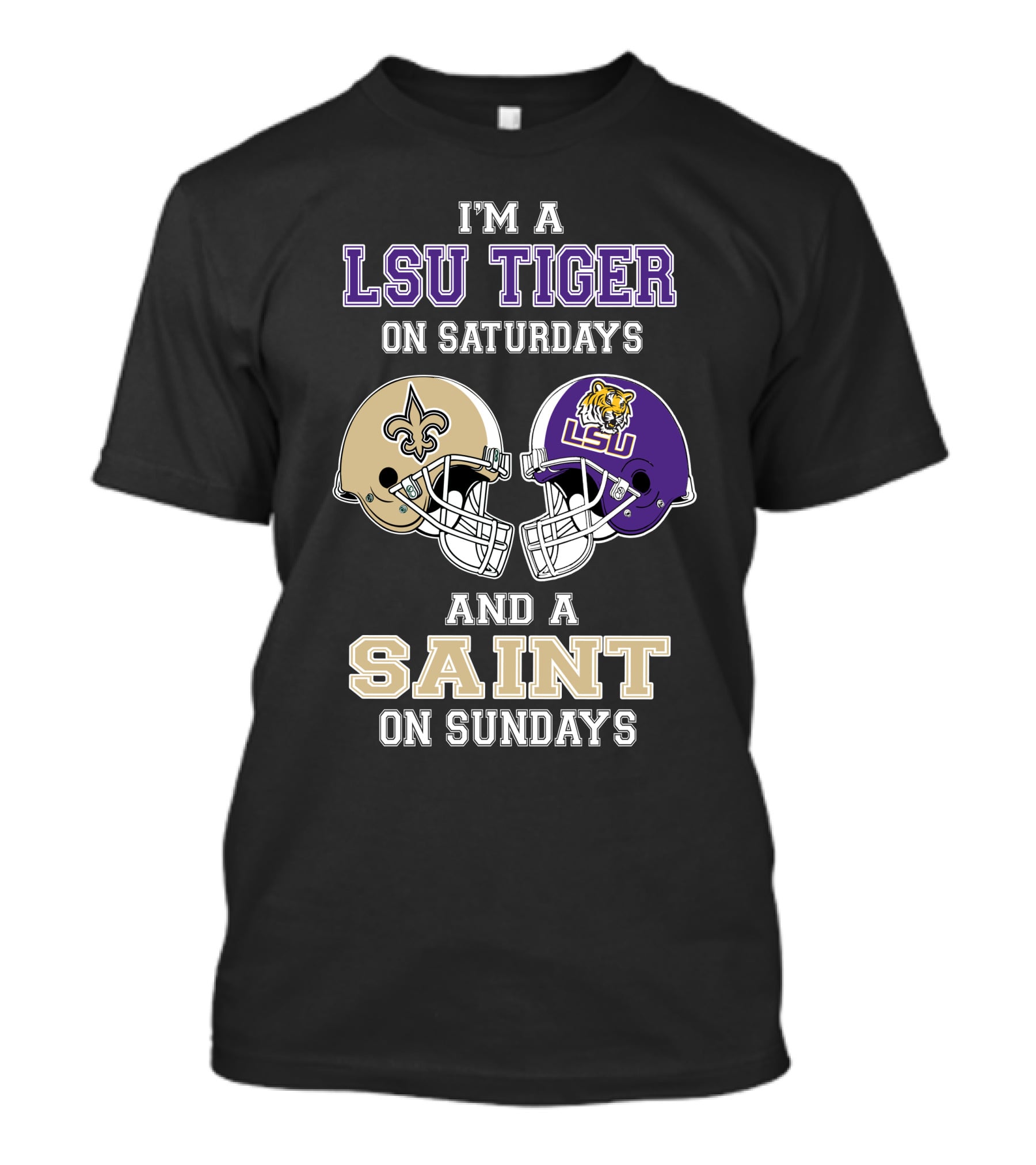 I'm A LSU Tiger On Saturdays And A Saint On Sundays T-Shirt