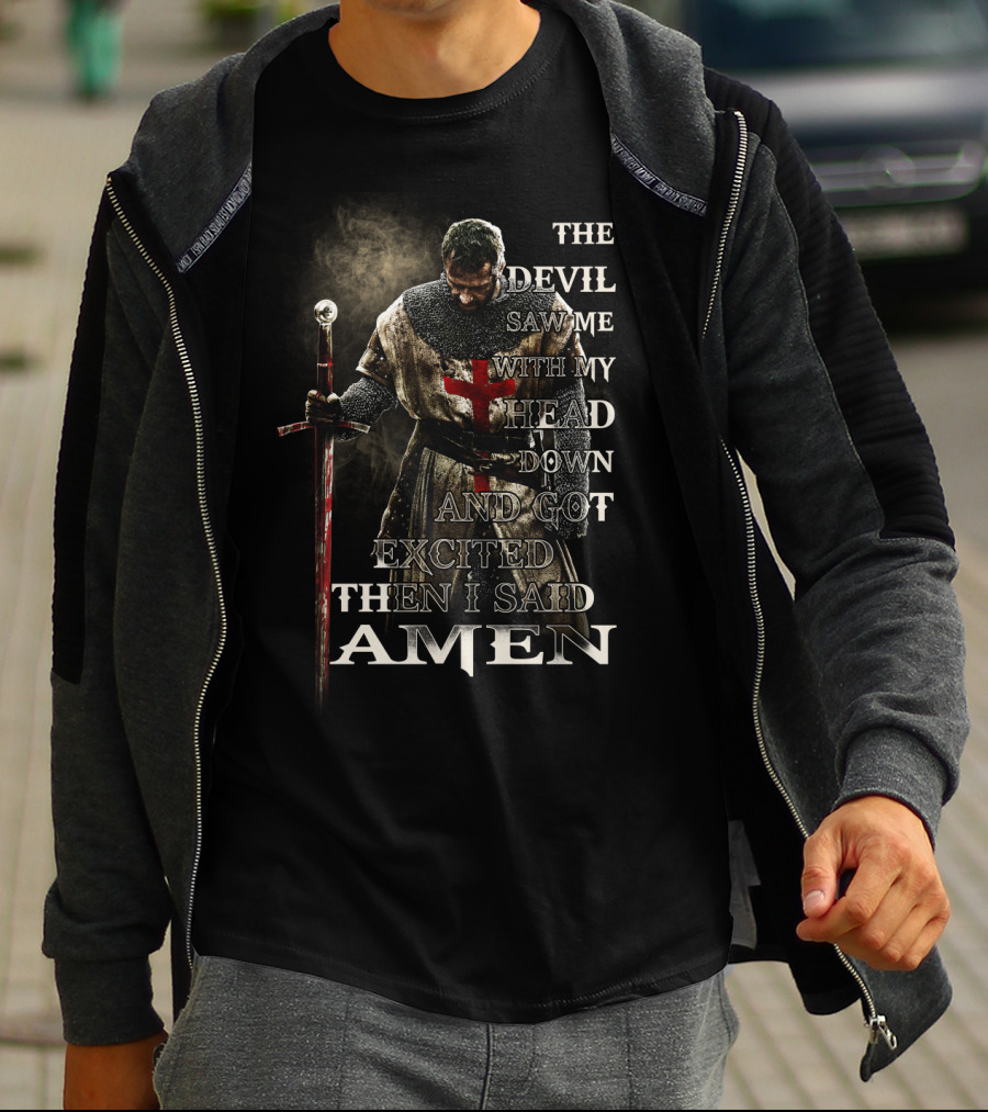 The Devil Saw Me With My Head Down And Got Excited Then I Said Amen Warrior T-Shirt