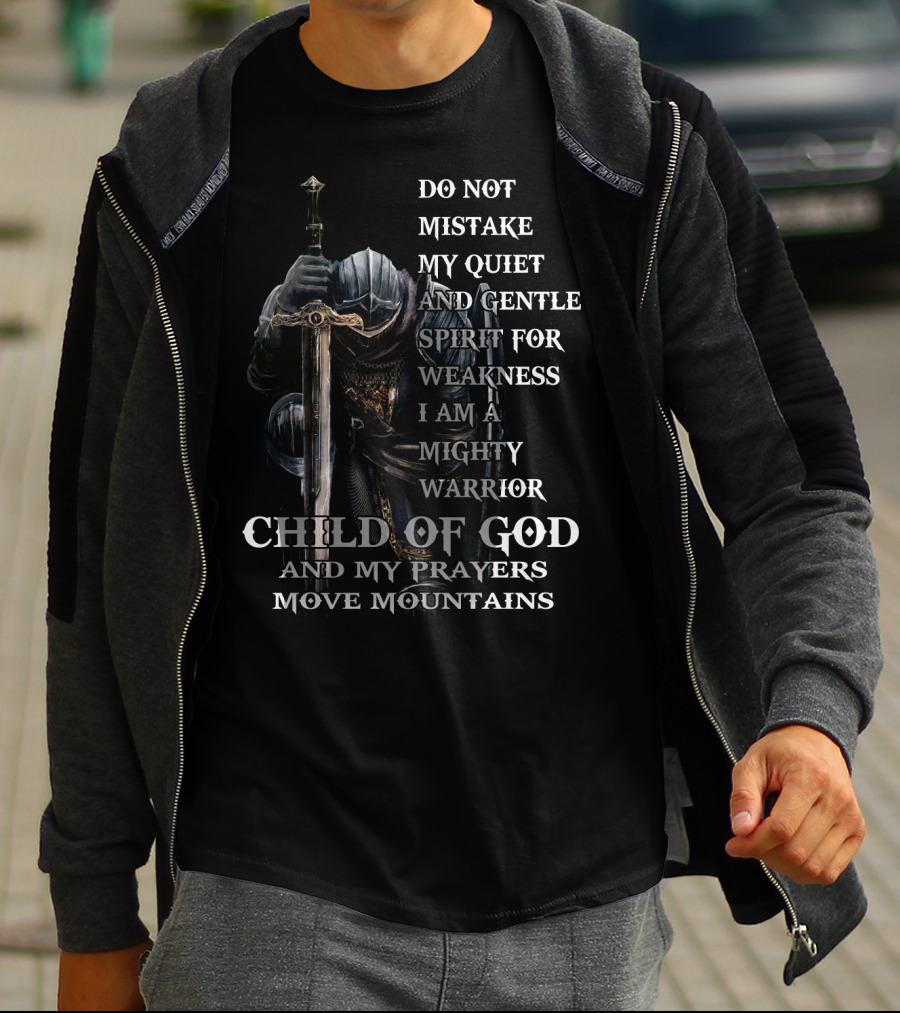 CHILD OF GOD MIGHTY WARRIOR AND MY PRAYERS MOVE MOUNTAINS T-Shirt