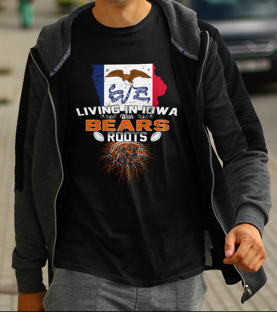Living In Iowa With Chicago Bears Roots And Iowa Flag Background T-Shirt