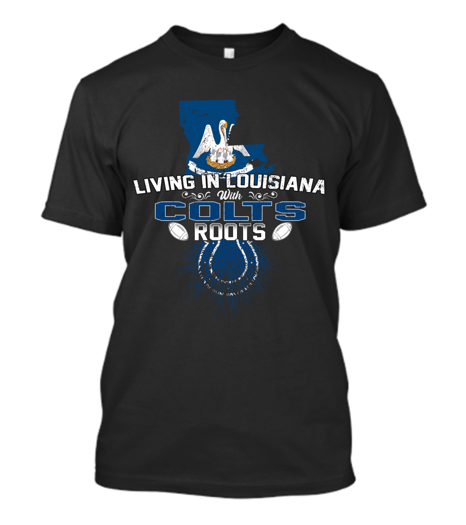Living In Louisiana With Colts Roots Pelican And Horseshoe Blue Football Connection T-Shirt