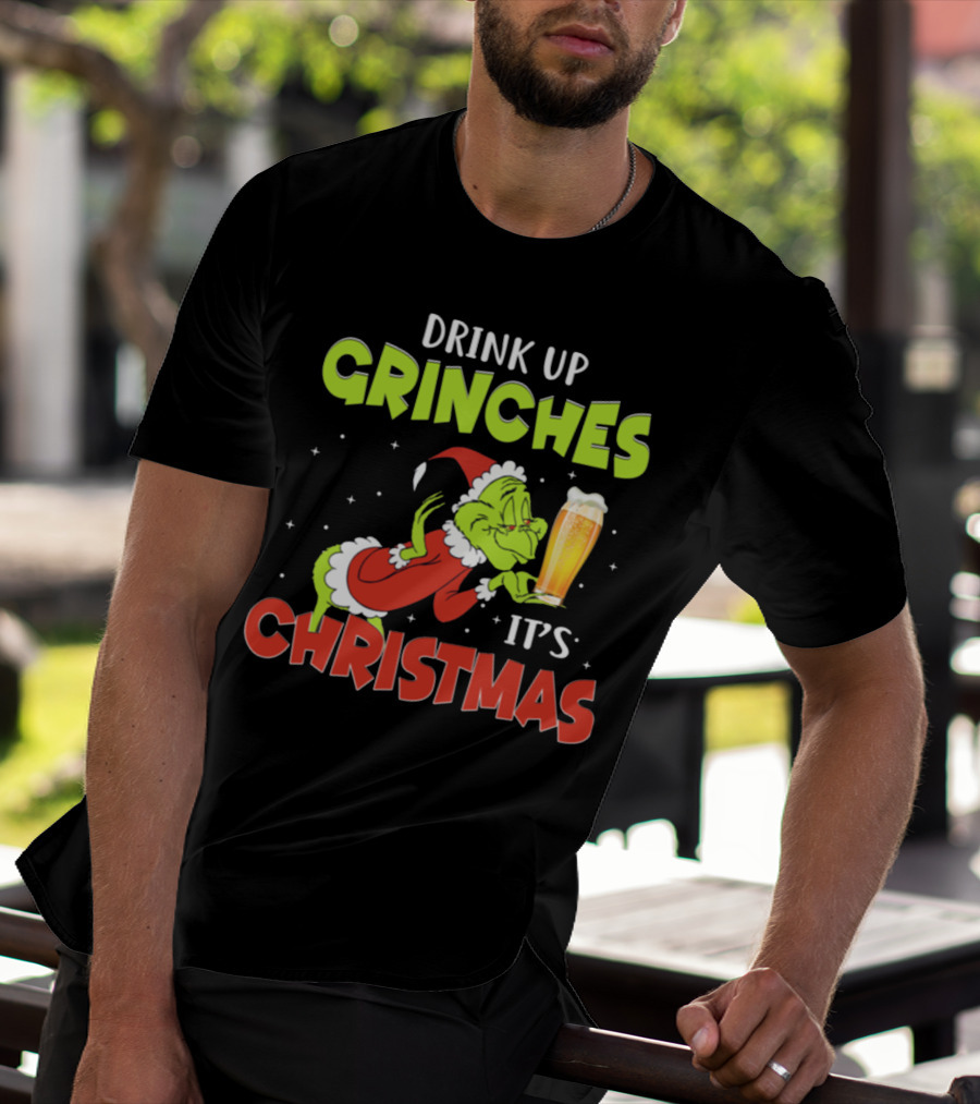 Drink Up Grinches It's Christmas Santa Grinch Holding Beer T-Shirt