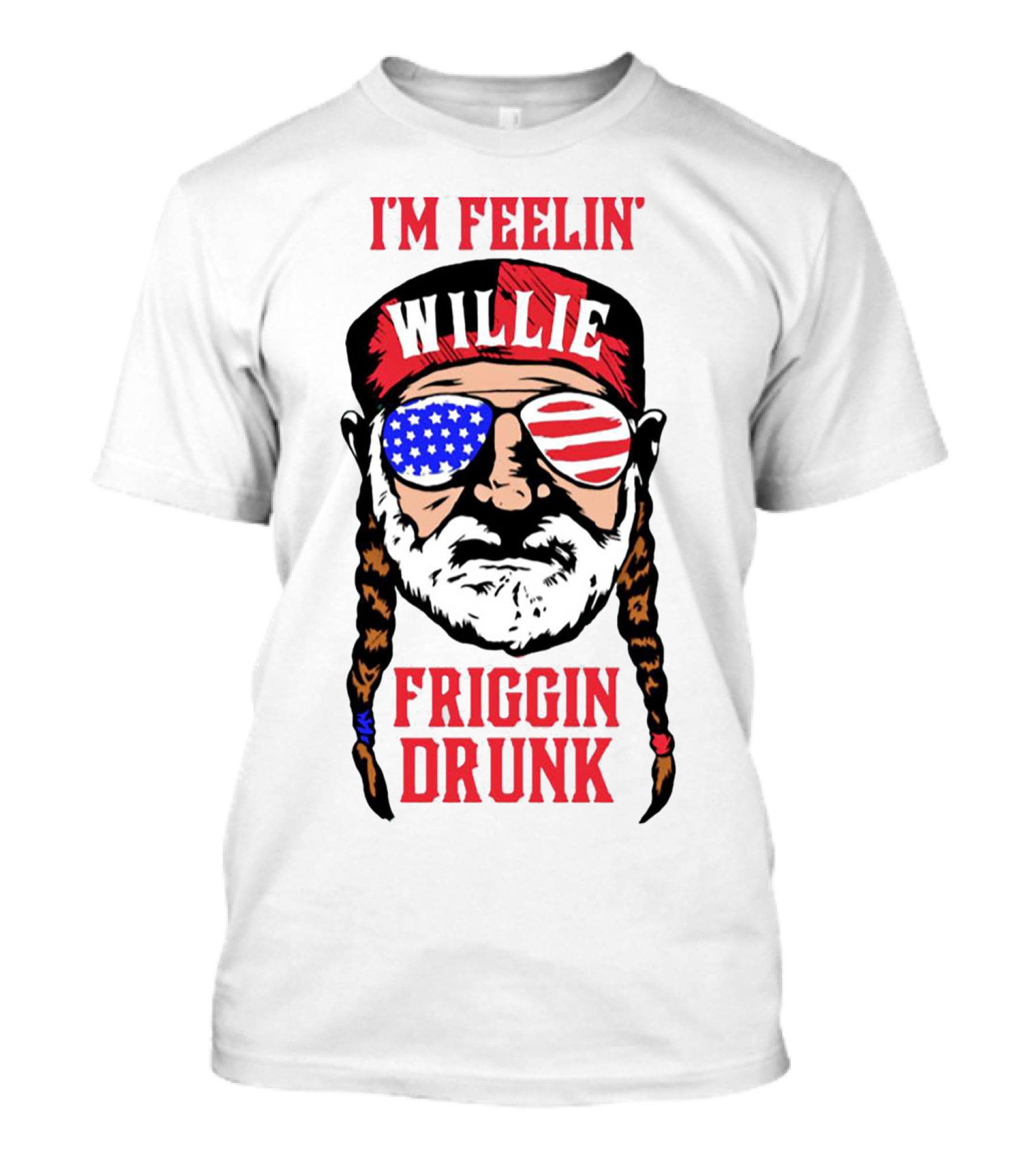 I'm Feelin' Willie Friggin Drunk American Flag Glasses T-Shirt