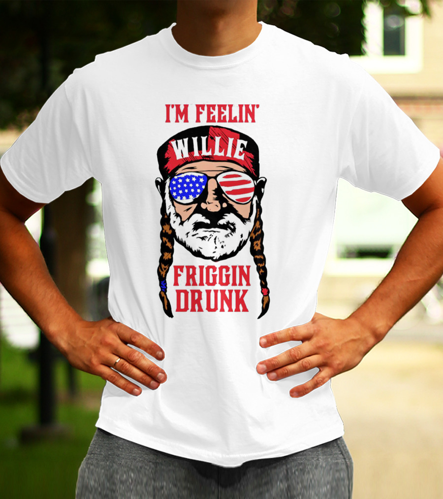 I'm Feelin' Willie Friggin Drunk American Flag Glasses T-Shirt