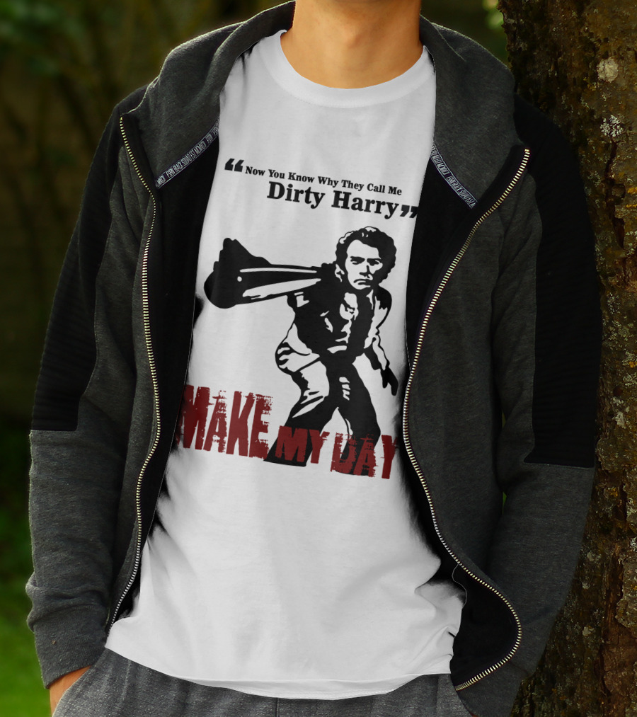 Now You Know Why They Call Me Dirty Harry Make My Day T-Shirt