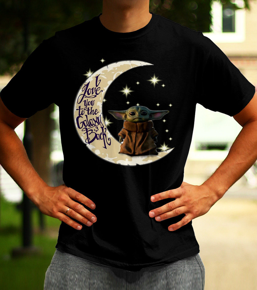 I Love You To The Galaxy And Back Baby Yoda Crescent Moon Stars T-Shirt