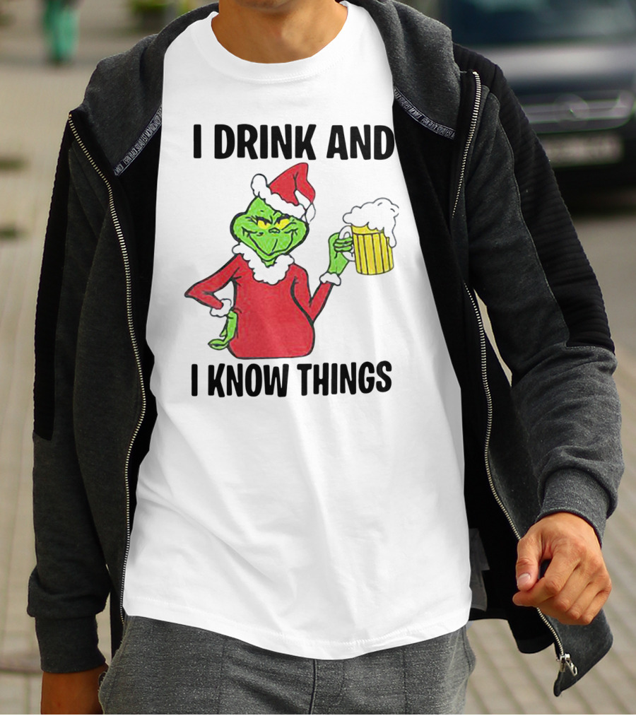 Grinch Santa Holding Beer I Drink And I Know Things T-Shirt