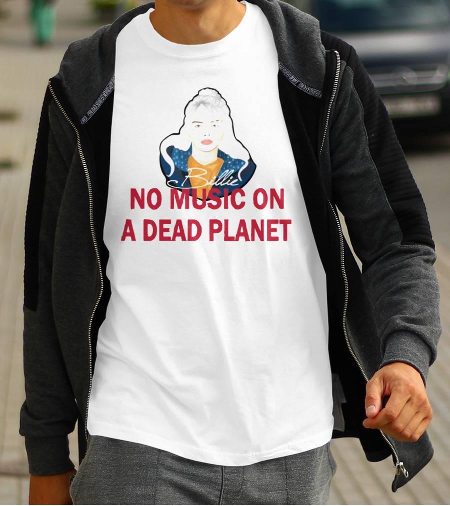 Billie Eilish No Music On A Dead Planet Eco Awareness T-Shirt
