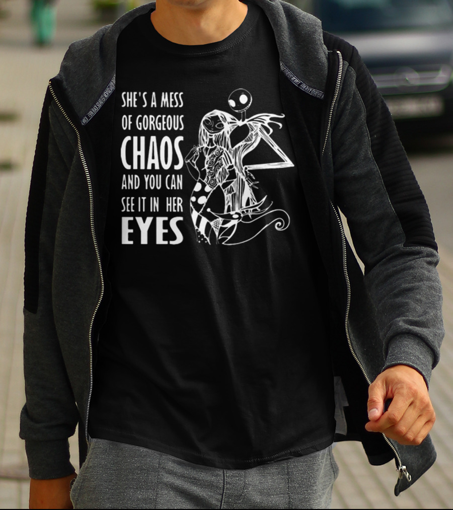 She's A Mess Of Gorgeous Chaos Jack Skellington And Sally Eyes T-Shirt