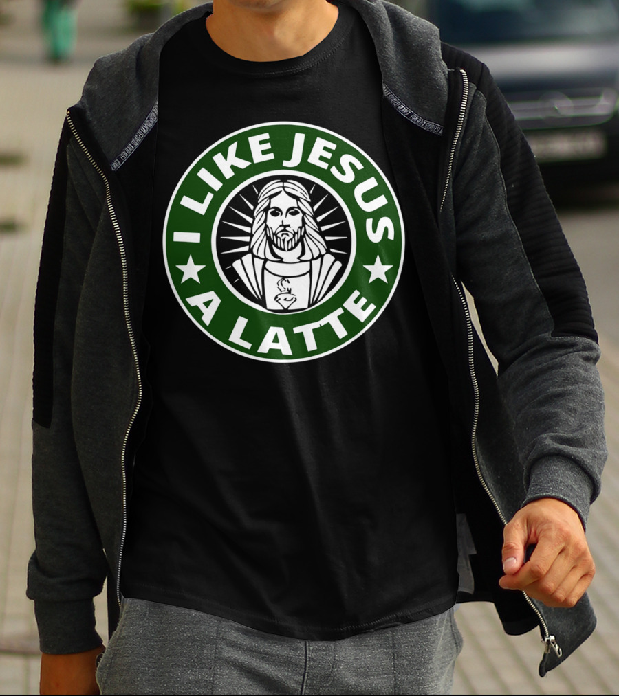 I Like Jesus A Latte Starbucks T-Shirt