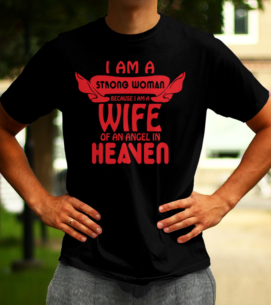 I Am A Strong Woman Wife Of An Angel In Heaven T-Shirt