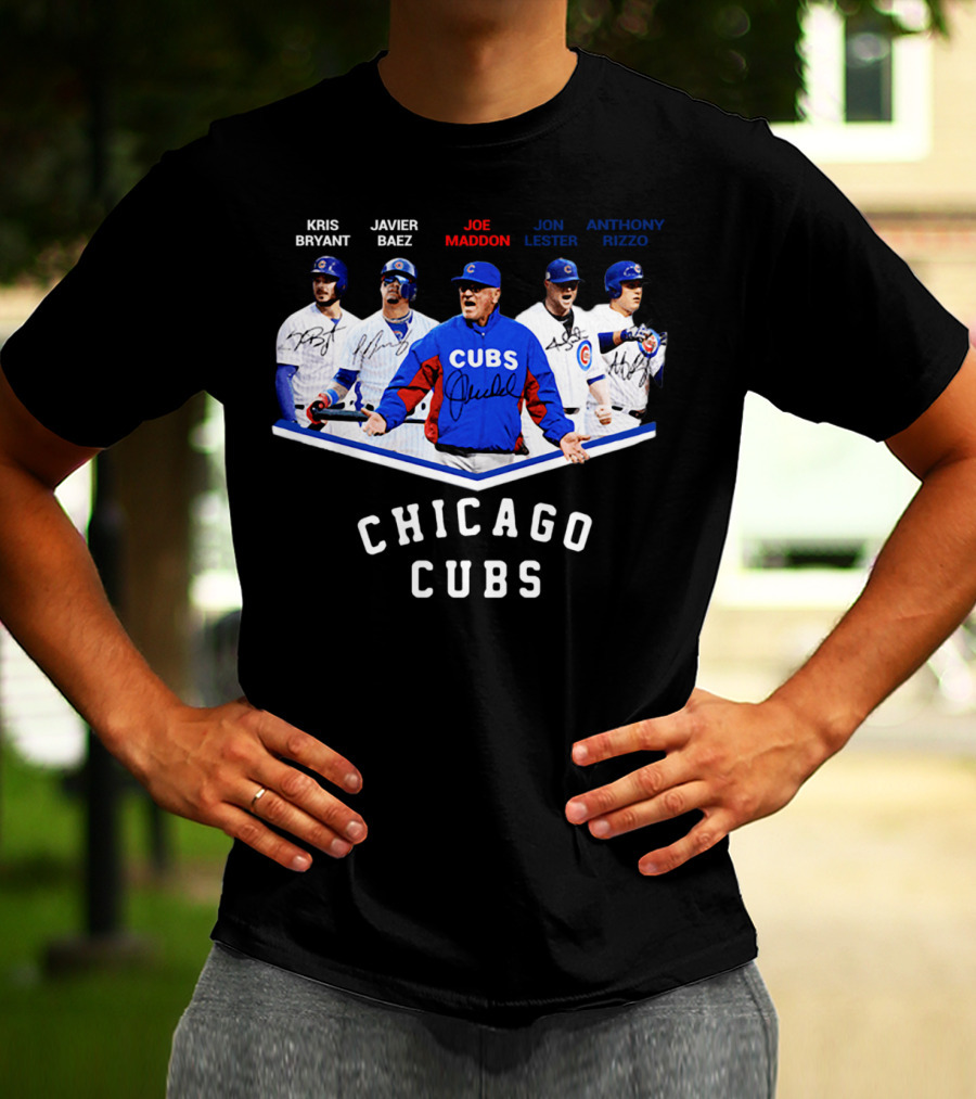Chicago Cubs Kris Bryant Javier Baez Joe Maddon Jon Lester Anthony Rizzo Signatures T-Shirt