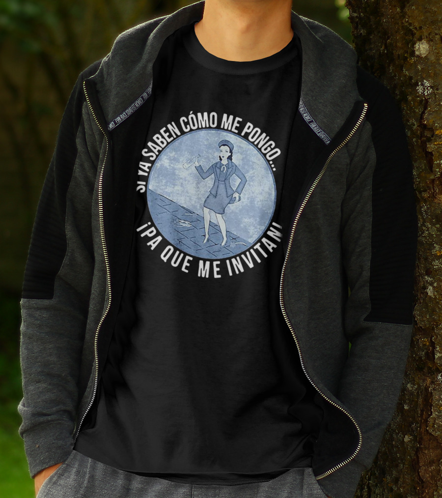 Si Ya Saben Cómo Me Pongo Ipa Que Me Invitan Mujer Con Botella T-Shirt