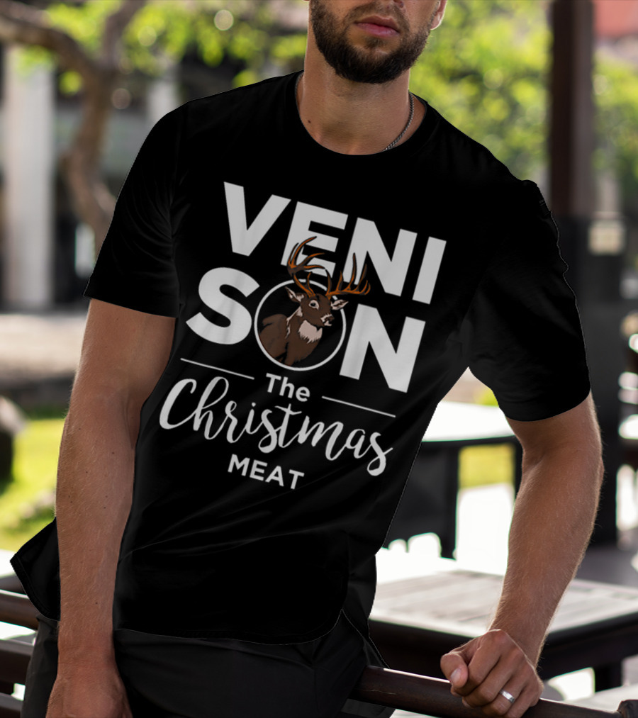Venison The Christmas Meat Deer Holiday Hunting T-Shirt