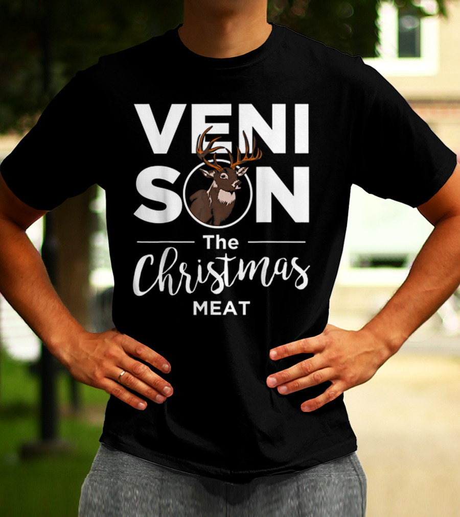 Venison The Christmas Meat Deer Holiday Hunting T-Shirt