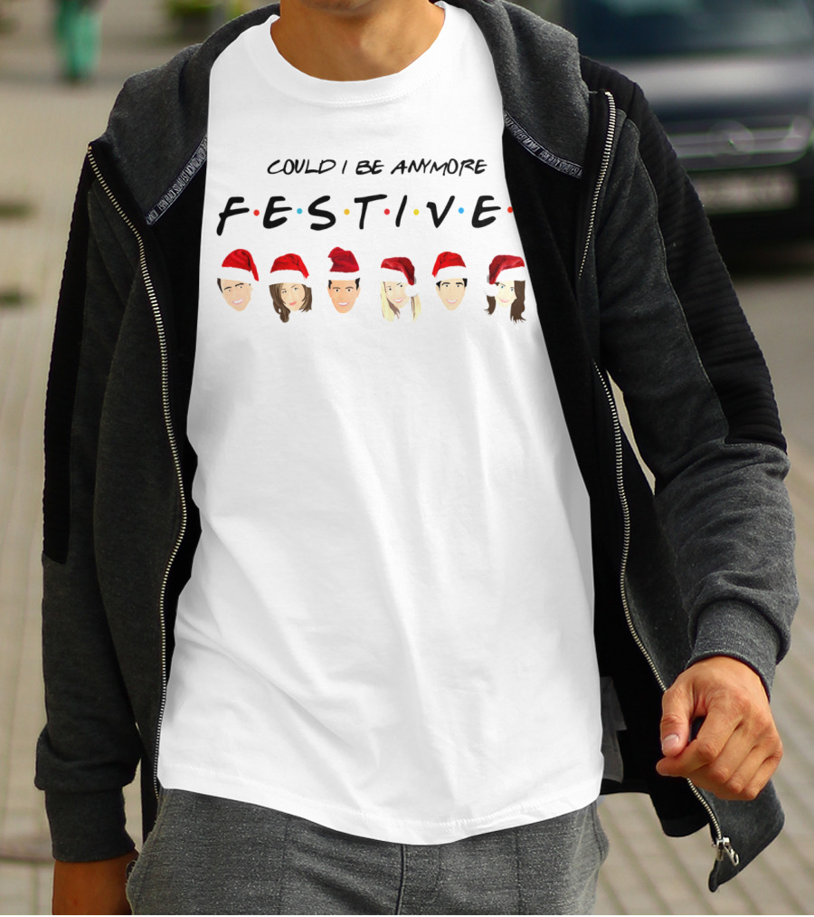 Could I Be Anymore Festive Friends Christmas Santa Hats Faces T-Shirt