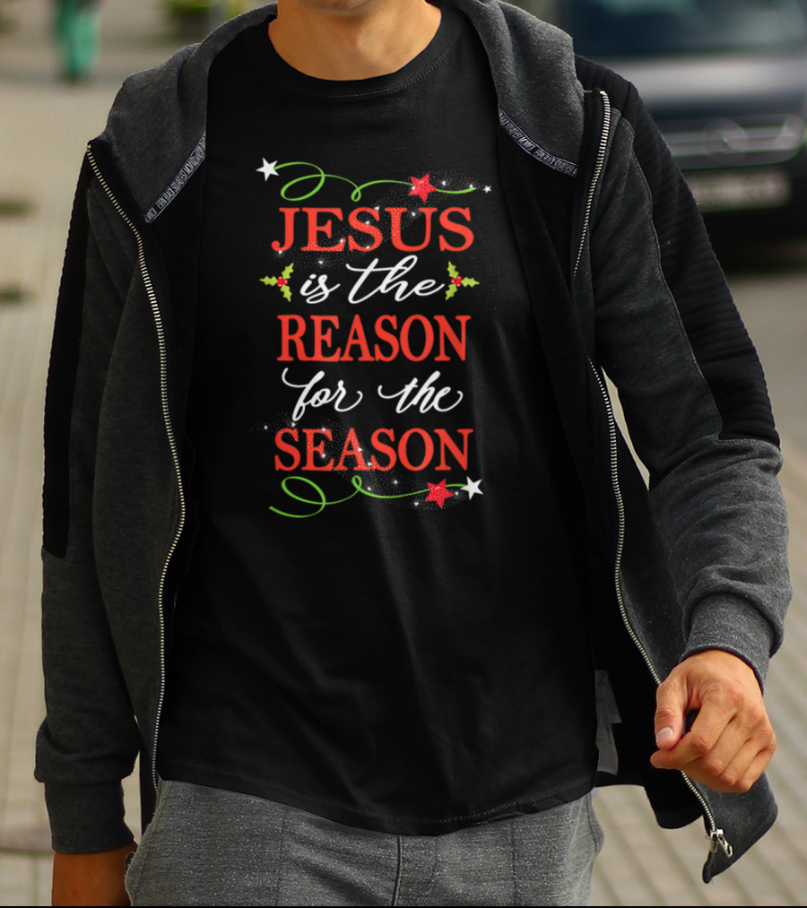 Jesus Is The Reason For The Season Christian Christmas T-Shirt