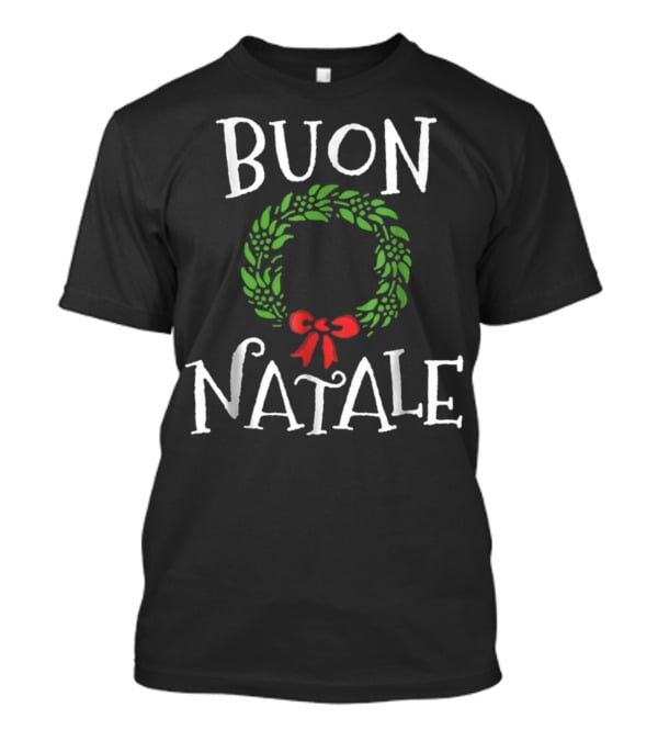 Buon Natale Christmas Wreath Italian Holiday Greetings Italy T-Shirt